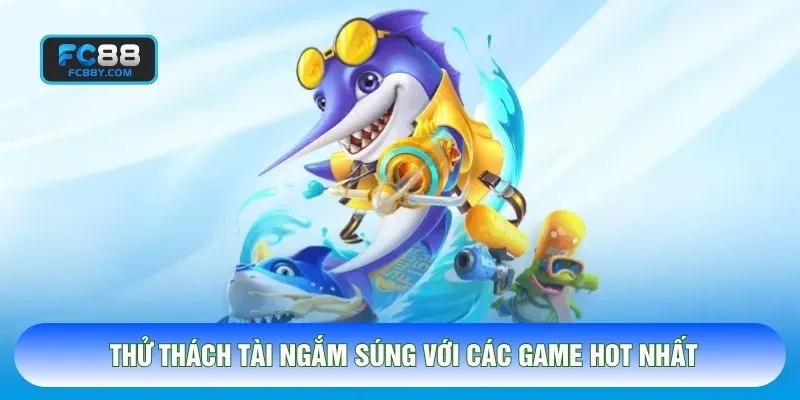 Thử thách tài ngắm súng với các game hot nhất