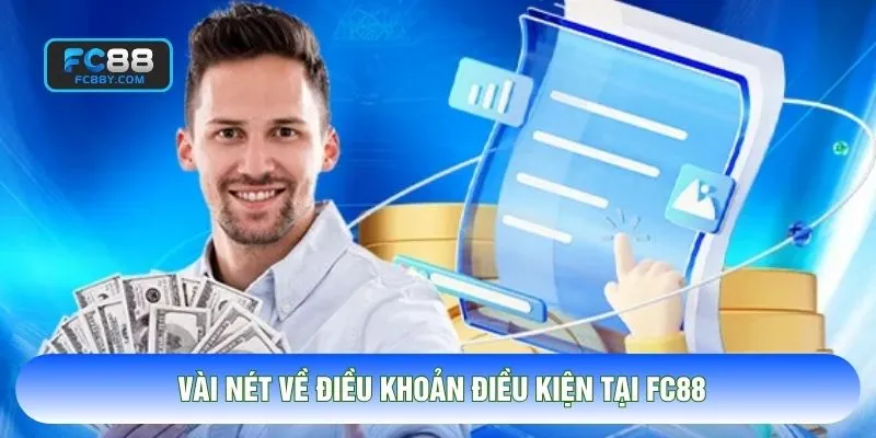 Vài nét về điều khoản điều kiện tại FC88