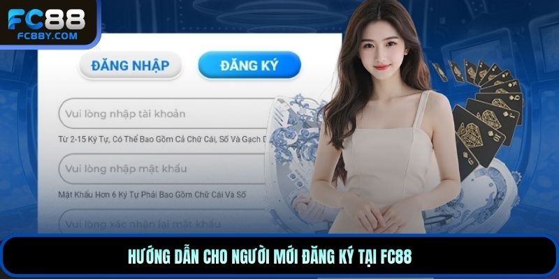 Hướng dẫn cho người mới đăng ký tại FC88