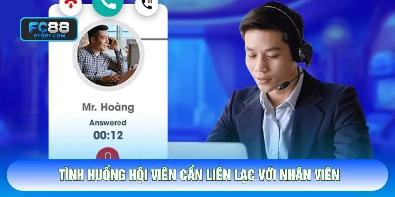 Tình huống hội viên cần liên lạc với nhân viên