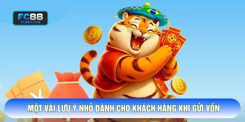 Một vài lưu ý nhỏ dành cho khách hàng khi gửi vốn