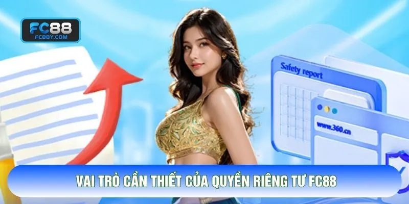 Vai trò cần thiết của quyền riêng tư FC88