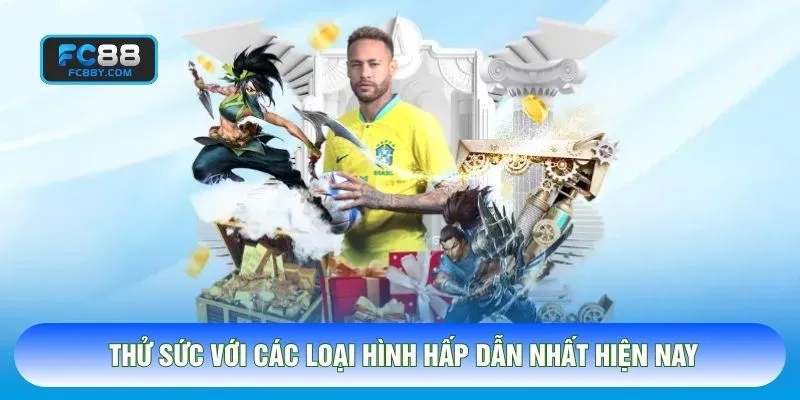 Thử sức với các loại hình hấp dẫn nhất hiện nay