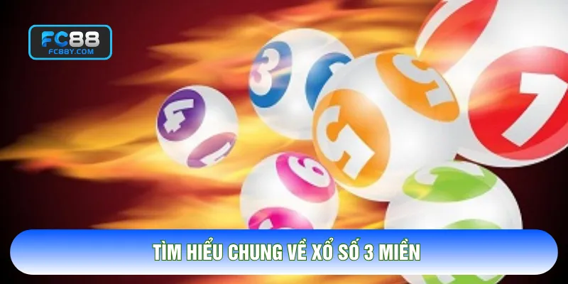 Tìm hiểu chung về xổ số 3 miền