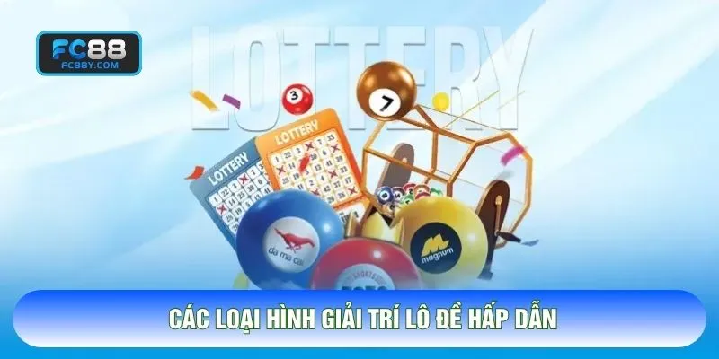 Các loại hình giải trí lô đề hấp dẫn